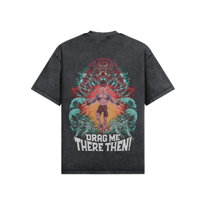 DRAG ME THERE THEN Oversize Tee